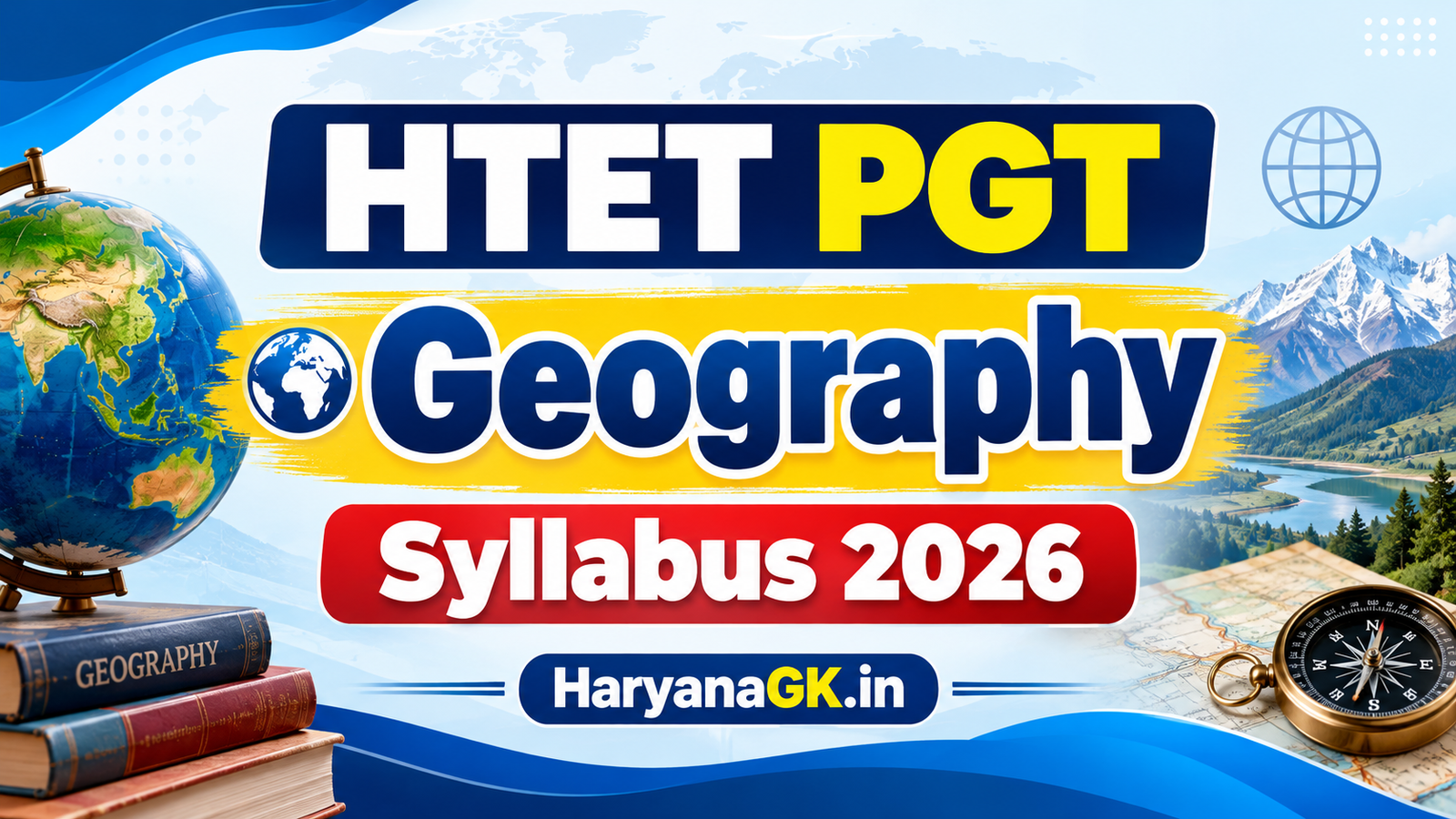 HTET PGT Geography Syllabus 2026 Subject-wise Syllabus, Exam Pattern and Eligibility