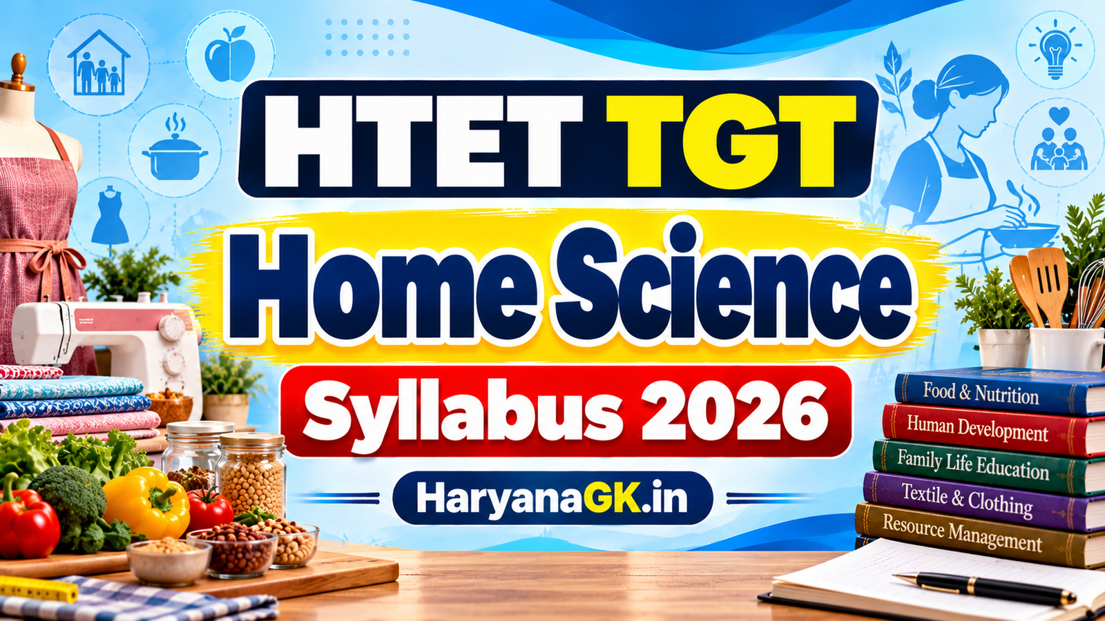 HTET TGT Home Science Syllabus 2026 Subject-wise Syllabus, Exam Pattern and Eligibility 1 HTET TGT Home Science Syllabus 2026 Subject-wise Syllabus, Exam Pattern and Eligibility